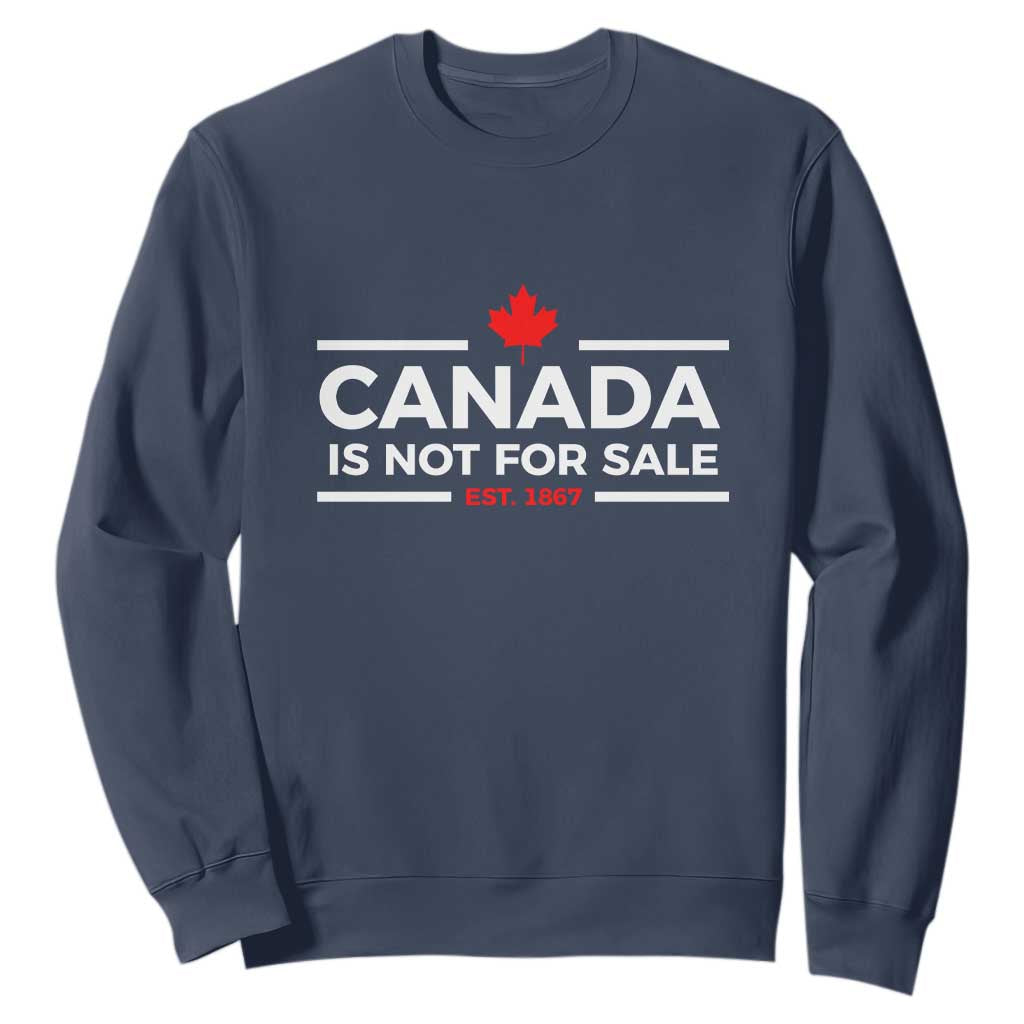 Canada Is Not For Sale Est. 1867 Sweatshirt TS02 Navy Print Your Wear
