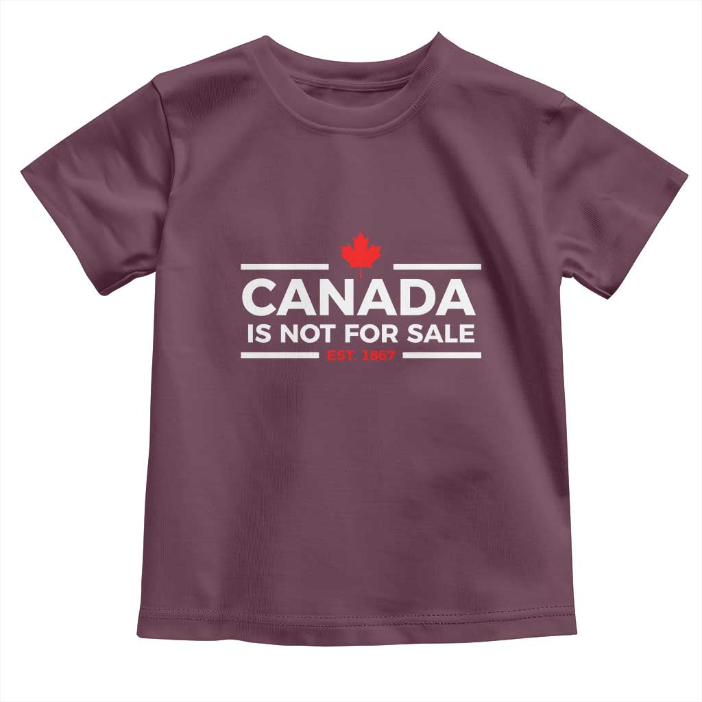 Canada Is Not For Sale Est. 1867 Toddler T Shirt TS02 Maroon Print Your Wear