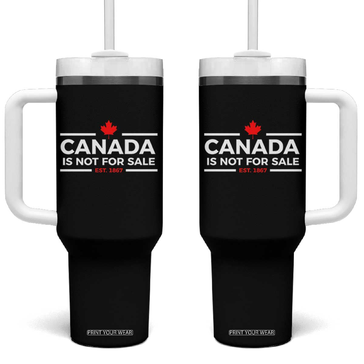 Canada Is Not For Sale Est. 1867 Tumbler With Handle TS02 One Size: 40 oz Black Print Your Wear