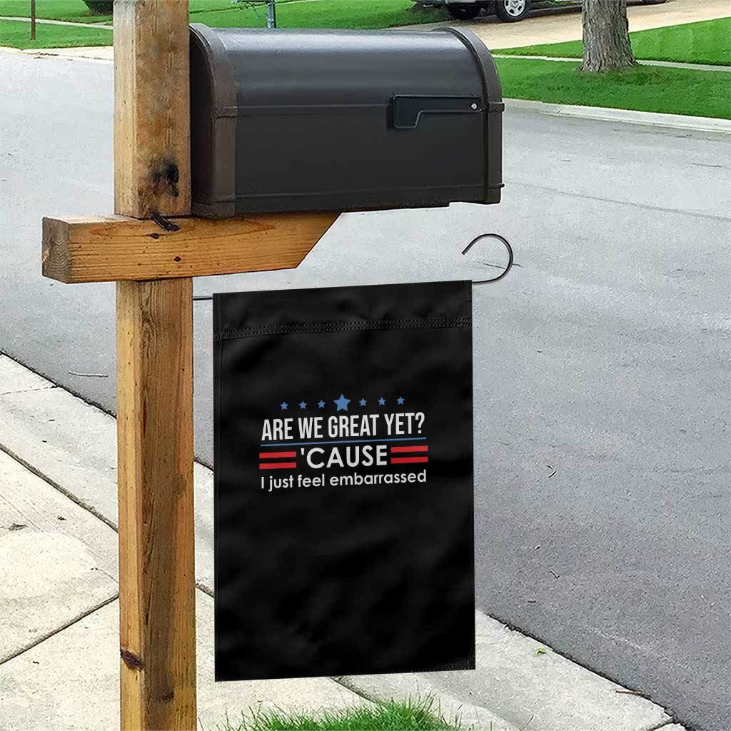 Are We Great Yet I Just Feel Embarrassed Garden Flag Political Satire Stars and Stripes TS02 Print Your Wear