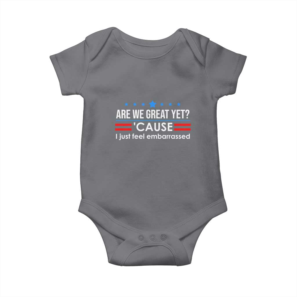 Are We Great Yet I Just Feel Embarrassed Baby Onesie Political Satire Stars and Stripes TS02 Charcoal Print Your Wear