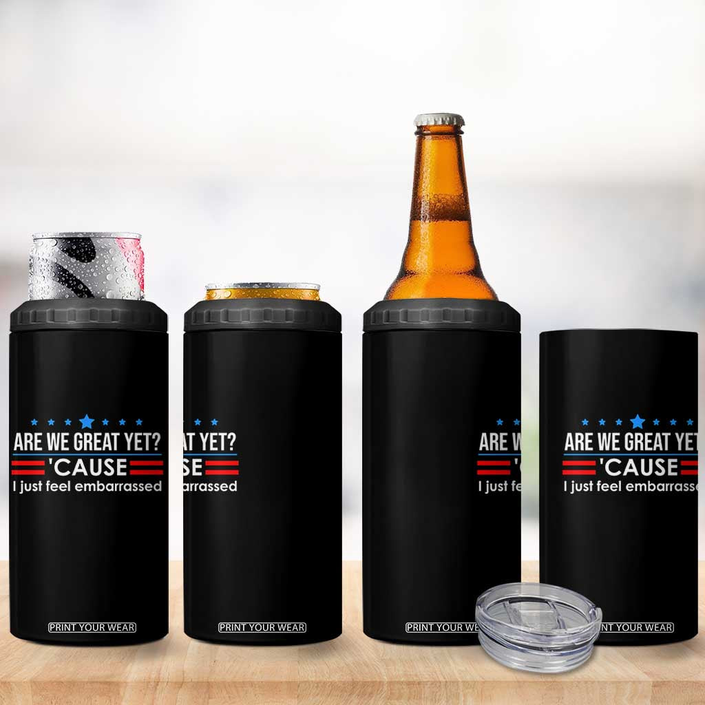 Are We Great Yet I Just Feel Embarrassed 4 in 1 Can Cooler Tumbler Political Satire Stars and Stripes TS02 Print Your Wear