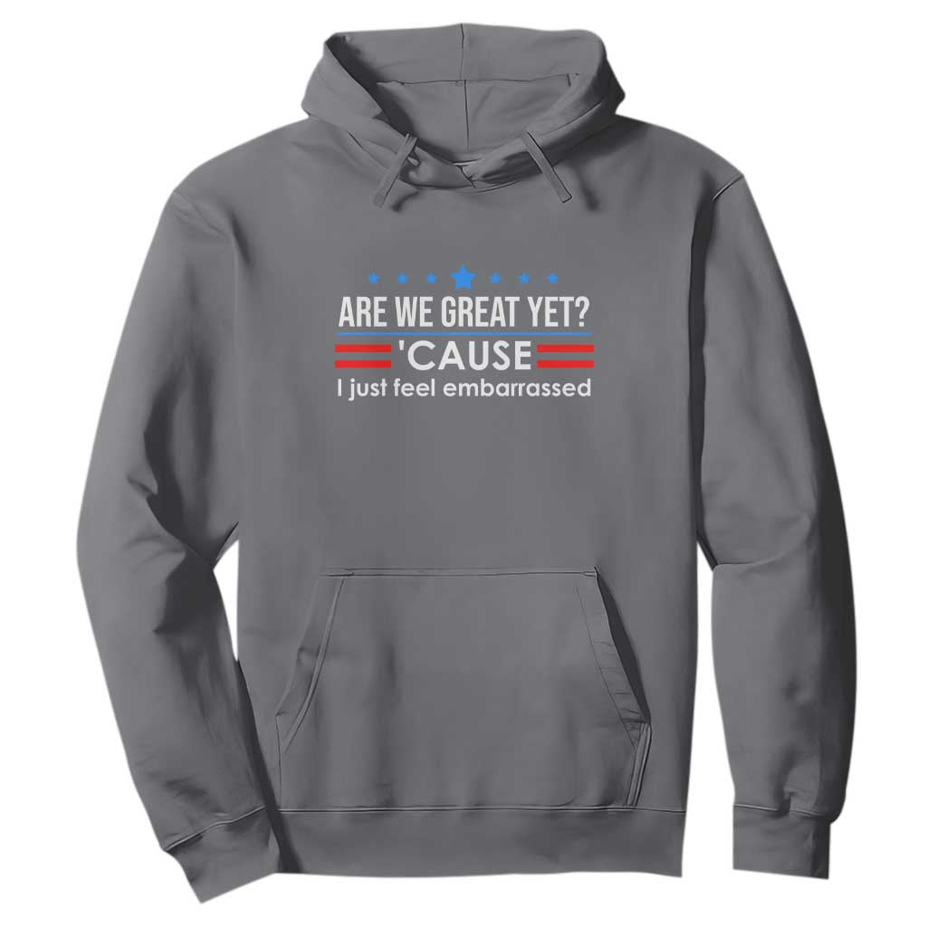 Are We Great Yet I Just Feel Embarrassed Hoodie Political Satire Stars and Stripes TS02 Charcoal Print Your Wear