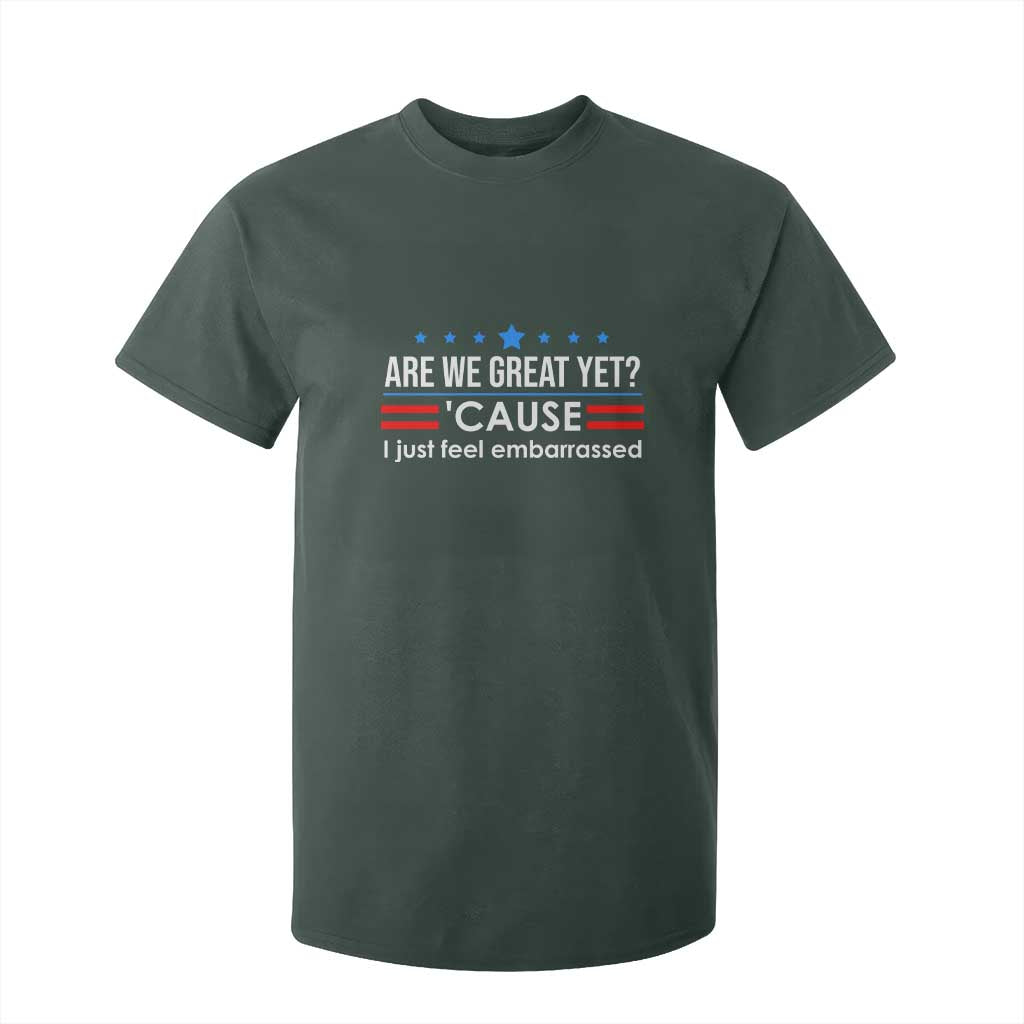 Are We Great Yet I Just Feel Embarrassed T Shirt For Kid Political Satire Stars and Stripes TS02 Dark Forest Green Print Your Wear