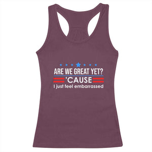 Are We Great Yet I Just Feel Embarrassed Racerback Tank Top Political Satire Stars and Stripes TS02 Maroon Print Your Wear