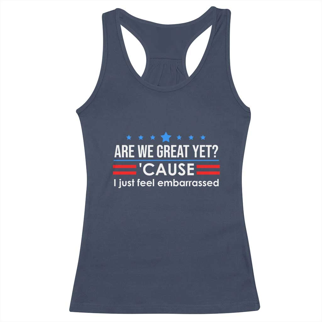 Are We Great Yet I Just Feel Embarrassed Racerback Tank Top Political Satire Stars and Stripes TS02 Navy Print Your Wear