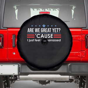Are We Great Yet I Just Feel Embarrassed Spare Tire Cover Political Satire Stars and Stripes TS02 Black Print Your Wear