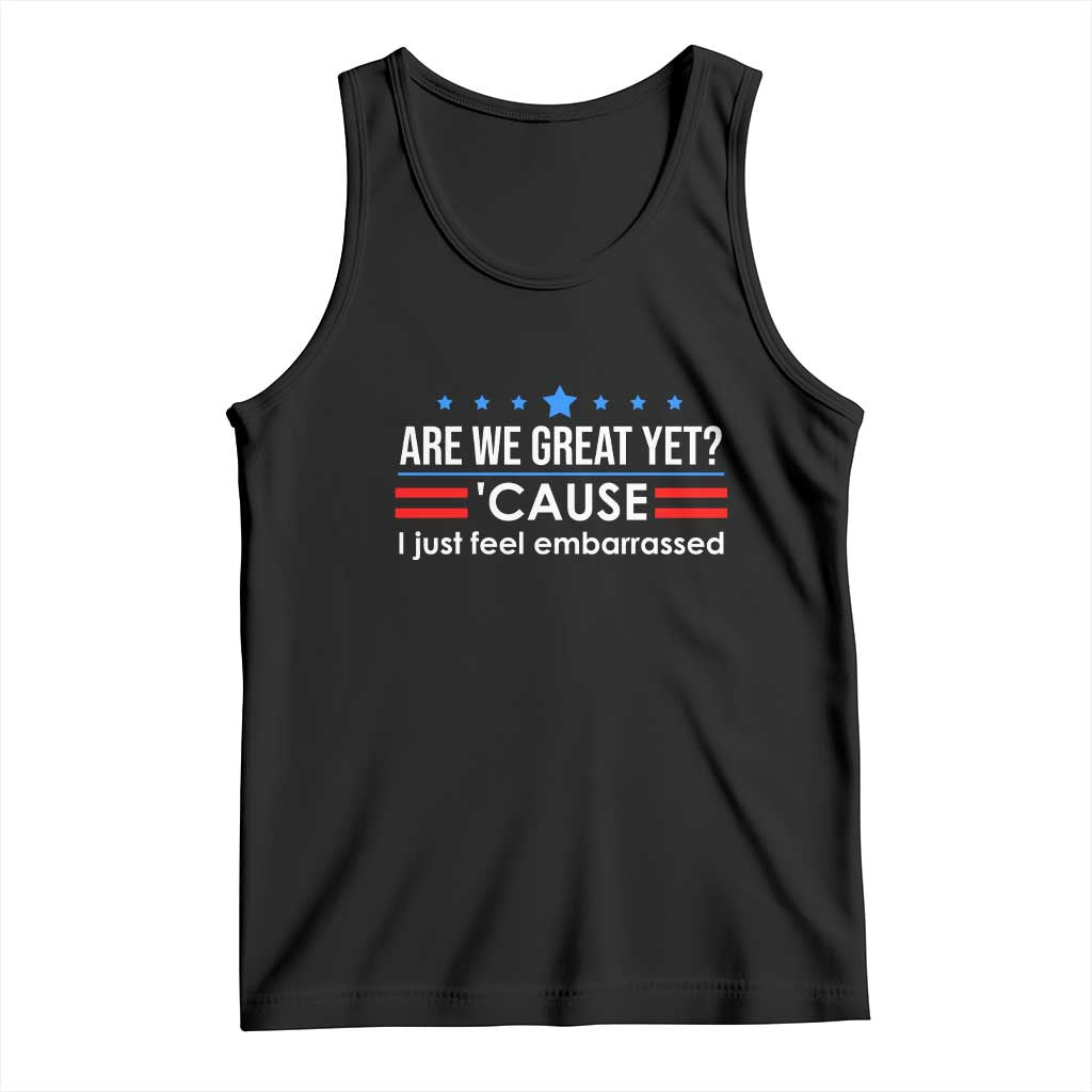 Are We Great Yet I Just Feel Embarrassed Tank Top Political Satire Stars and Stripes TS02 Black Print Your Wear