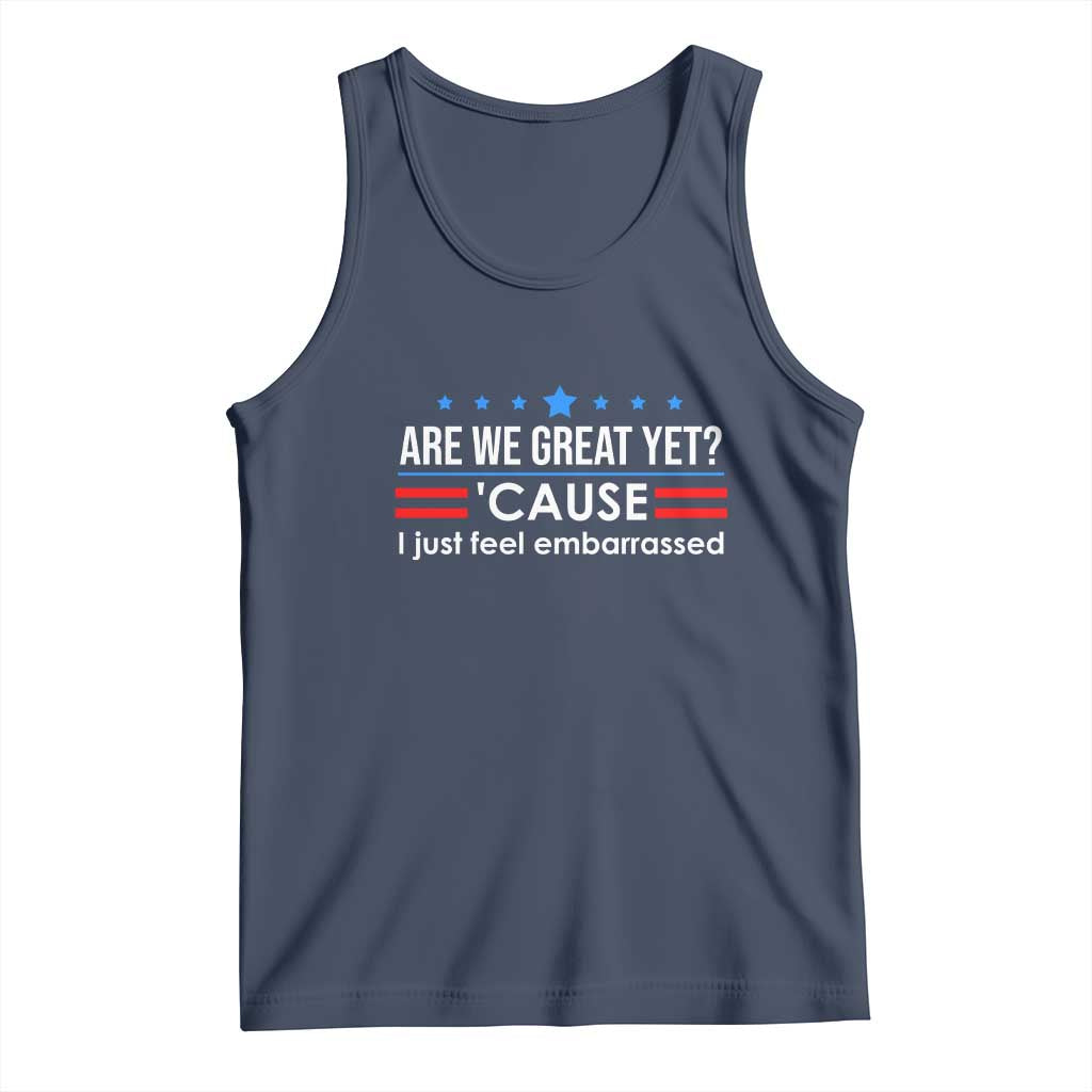 Are We Great Yet I Just Feel Embarrassed Tank Top Political Satire Stars and Stripes TS02 Navy Print Your Wear