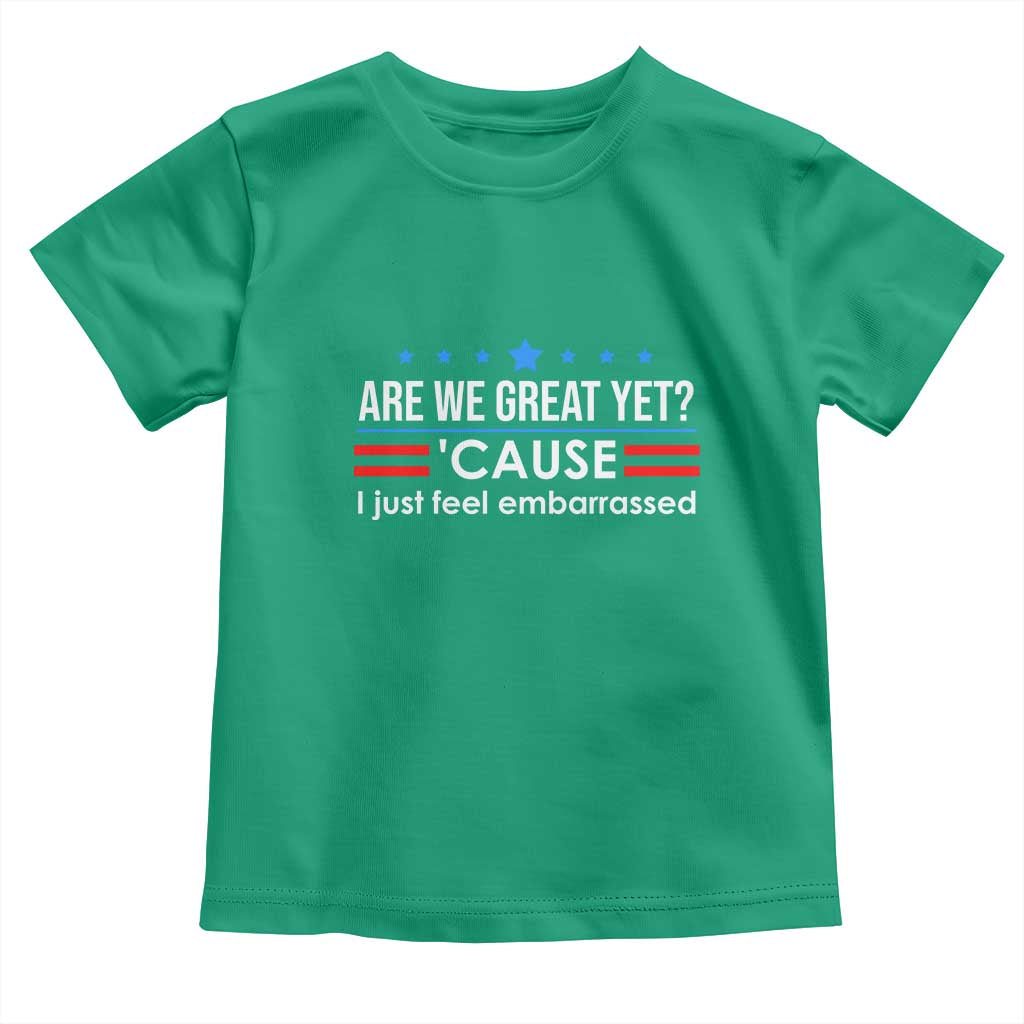Are We Great Yet I Just Feel Embarrassed Toddler T Shirt Political Satire Stars and Stripes TS02 Irish Green Print Your Wear