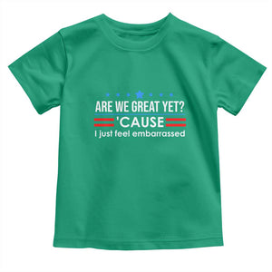 Are We Great Yet I Just Feel Embarrassed Toddler T Shirt Political Satire Stars and Stripes TS02 Irish Green Print Your Wear