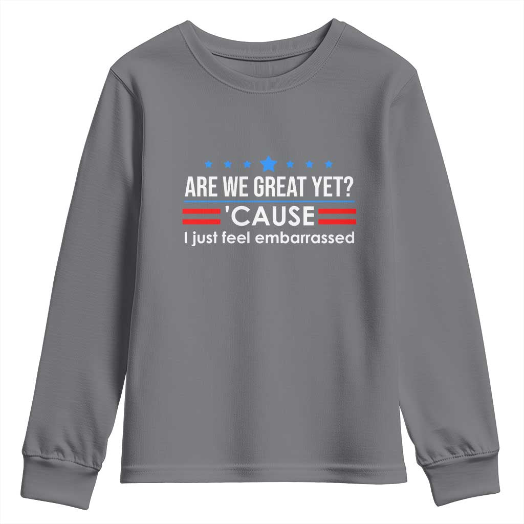 Are We Great Yet I Just Feel Embarrassed Youth Sweatshirt Political Satire Stars and Stripes TS02 Charcoal Print Your Wear