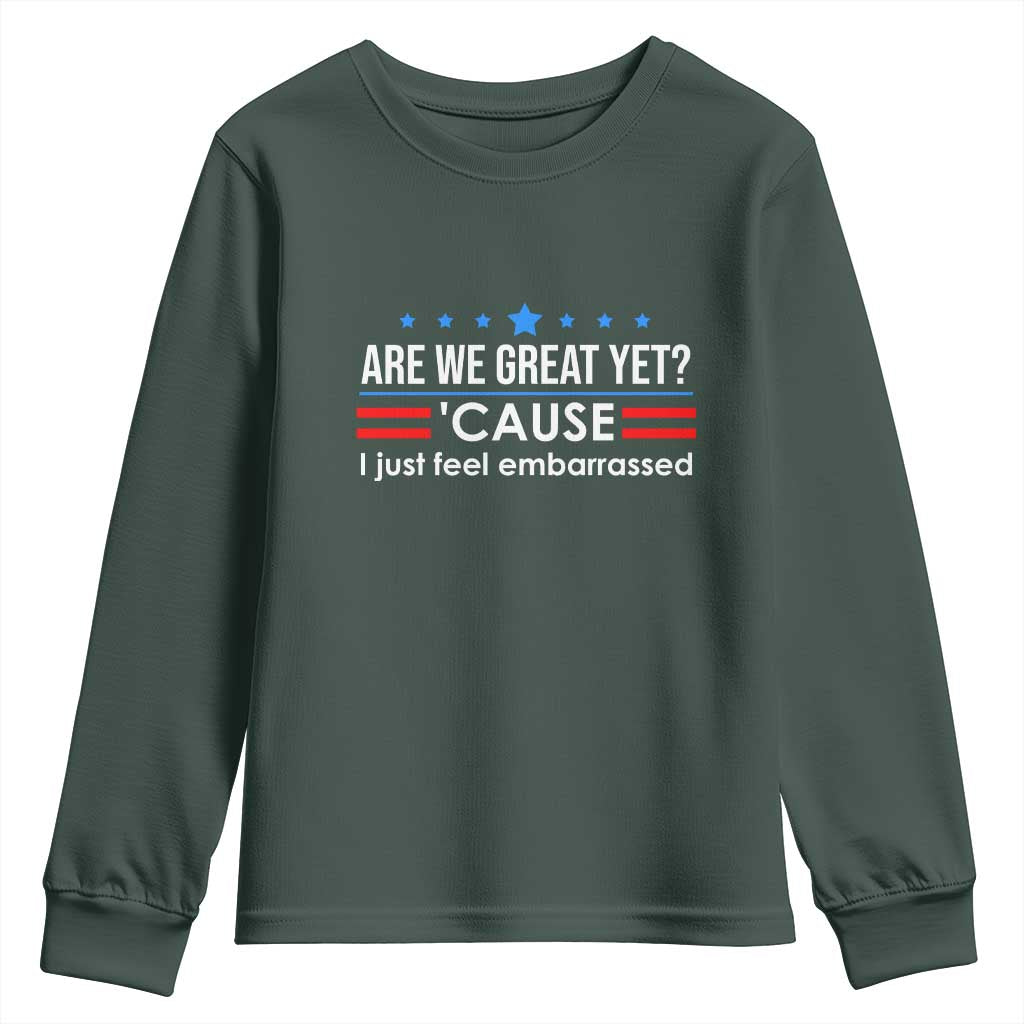 Are We Great Yet I Just Feel Embarrassed Youth Sweatshirt Political Satire Stars and Stripes TS02 Dark Forest Green Print Your Wear