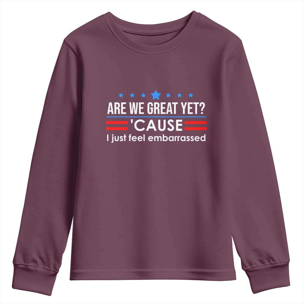 Are We Great Yet I Just Feel Embarrassed Youth Sweatshirt Political Satire Stars and Stripes TS02 Maroon Print Your Wear
