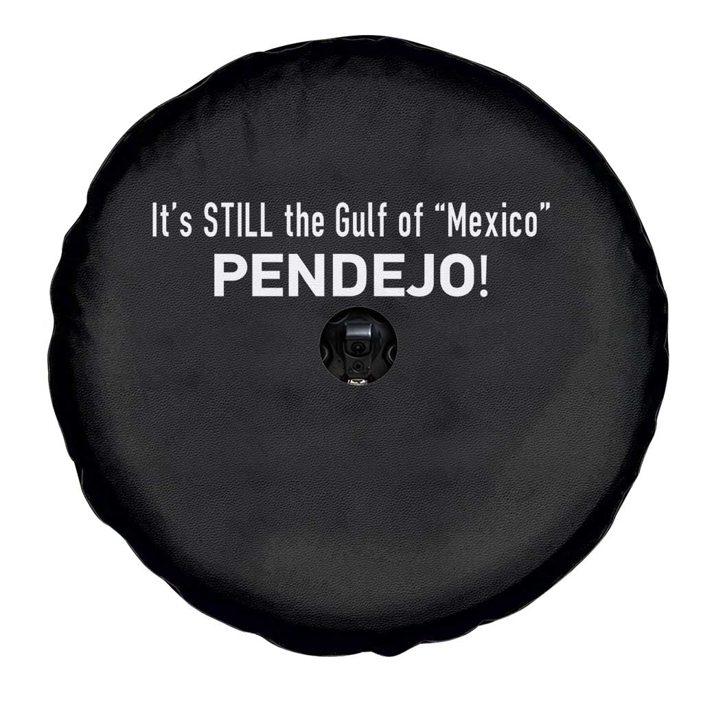 It's Still The Gulf Of Mexico Pendejo Spare Tire Cover Golfo De Mexico TS02 Print Your Wear