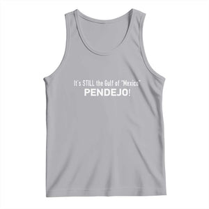 It's Still The Gulf Of Mexico Pendejo Tank Top Golfo De Mexico TS02 Athletic Heather Print Your Wear