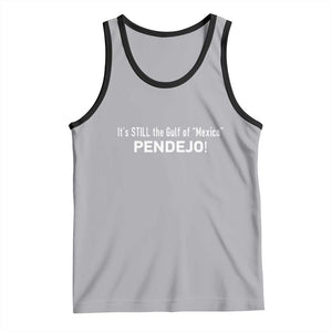It's Still The Gulf Of Mexico Pendejo Tank Top Golfo De Mexico TS02 Athletic Heather Black Print Your Wear