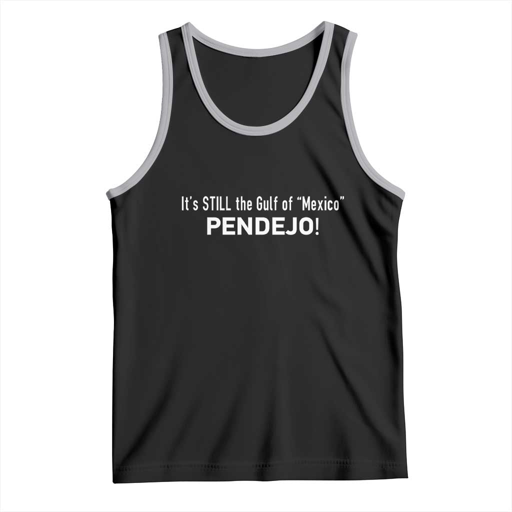 It's Still The Gulf Of Mexico Pendejo Tank Top Golfo De Mexico TS02 Black Athletic Heather Print Your Wear