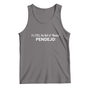 It's Still The Gulf Of Mexico Pendejo Tank Top Golfo De Mexico TS02 Deep Heather Print Your Wear