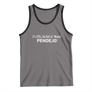 It's Still The Gulf Of Mexico Pendejo Tank Top Golfo De Mexico TS02 Deep Heather Black Print Your Wear