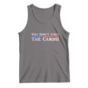You Dont Have The Cards Tank Top Trump Saying Stars and Stripes TS02 Deep Heather Print Your Wear