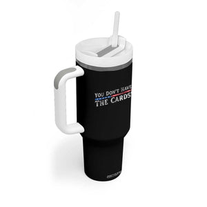 You Dont Have The Cards Tumbler With Handle Trump Saying Stars and Stripes TS02 Print Your Wear