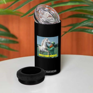 Funny Leprechaun Hold Your Horse 4 in 1 Can Cooler Tumbler Unicorn St Patrick's Day TS02 Print Your Wear