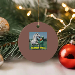 Funny Leprechaun Hold Your Horse Ceramic Ornament Unicorn St Patrick's Day TS02 1pc Mocha Print Your Wear