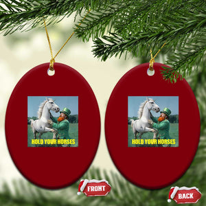 Funny Leprechaun Hold Your Horse Ceramic Ornament Unicorn St Patrick's Day TS02 Print Your Wear