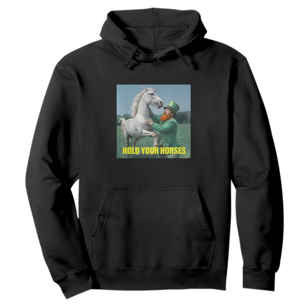 Funny Leprechaun Hold Your Horse Hoodie Unicorn St Patrick's Day TS02 Black Print Your Wear