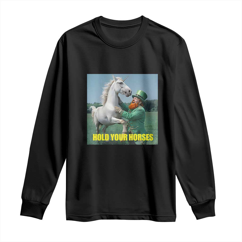 Funny Leprechaun Hold Your Horse Long Sleeve Shirt Unicorn St Patrick's Day TS02 Black Print Your Wear