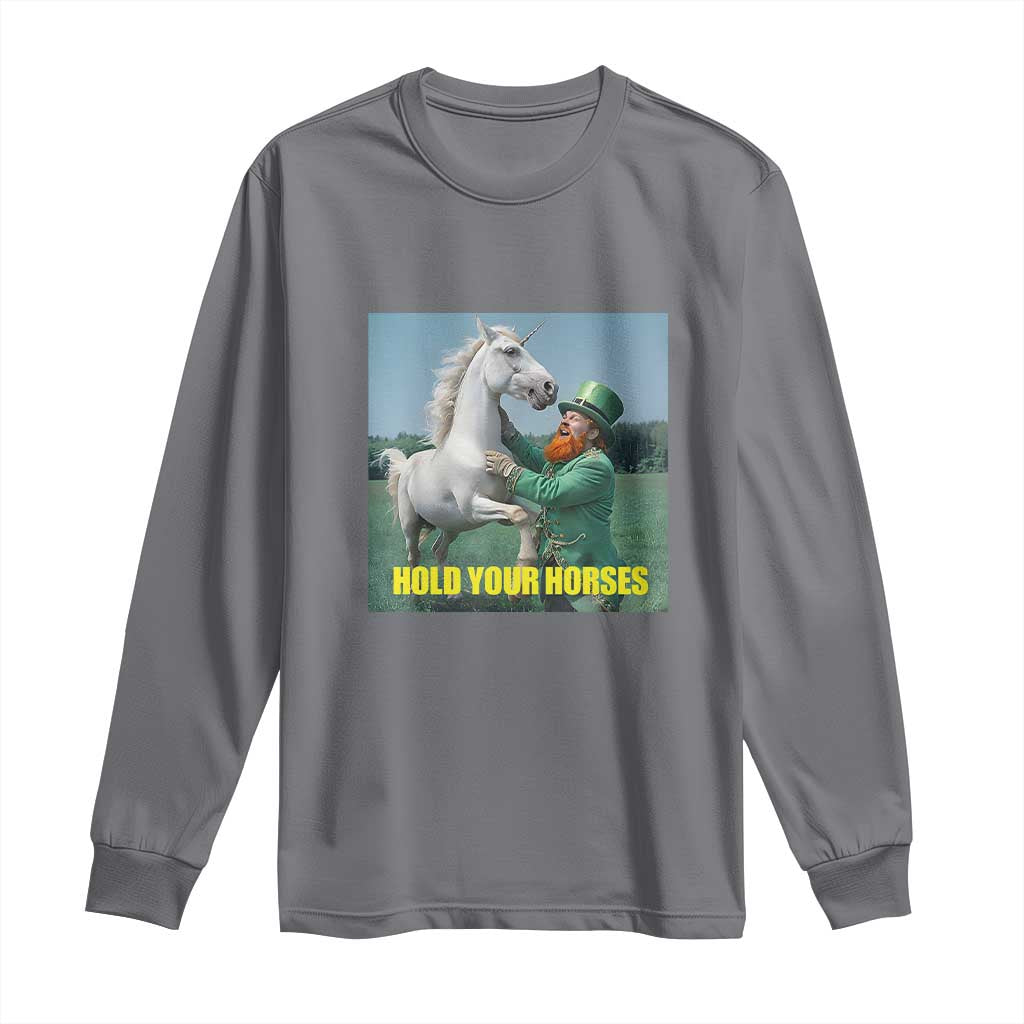 Funny Leprechaun Hold Your Horse Long Sleeve Shirt Unicorn St Patrick's Day TS02 Charcoal Print Your Wear