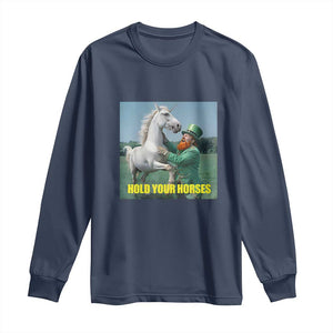 Funny Leprechaun Hold Your Horse Long Sleeve Shirt Unicorn St Patrick's Day TS02 Navy Print Your Wear