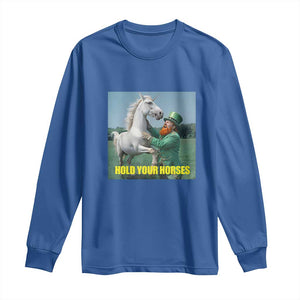 Funny Leprechaun Hold Your Horse Long Sleeve Shirt Unicorn St Patrick's Day TS02 Royal Blue Print Your Wear