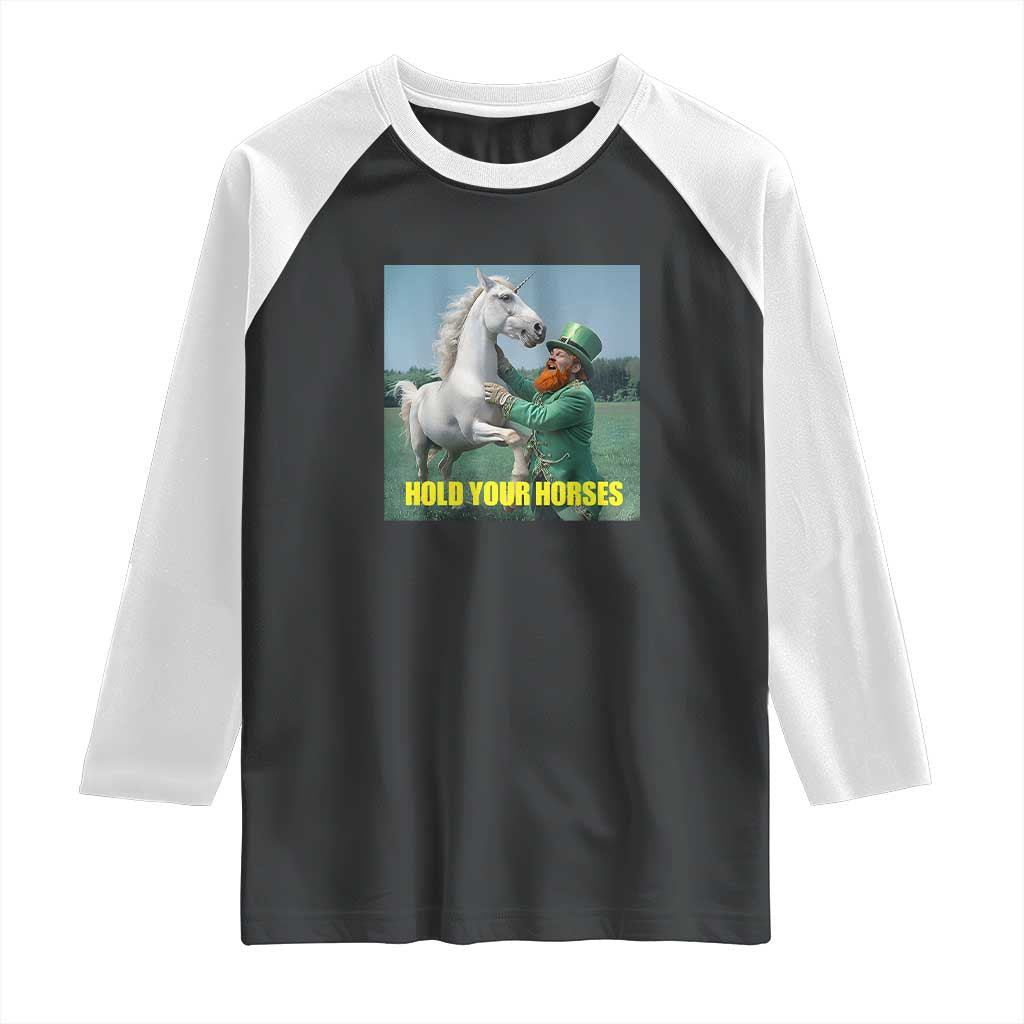 Funny Leprechaun Hold Your Horse Raglan Shirt Unicorn St Patrick's Day TS02 Black White Print Your Wear