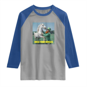 Funny Leprechaun Hold Your Horse Raglan Shirt Unicorn St Patrick's Day TS02 Sport Gray Royal Print Your Wear