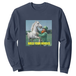 Funny Leprechaun Hold Your Horse Sweatshirt Unicorn St Patrick's Day TS02 Navy Print Your Wear