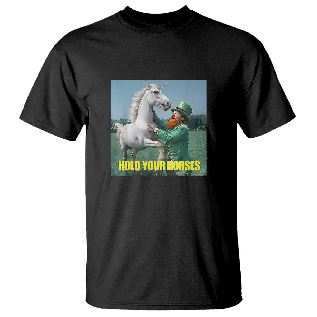 Funny Leprechaun Hold Your Horse T Shirt Unicorn St Patrick's Day TS02 Black Print Your Wear