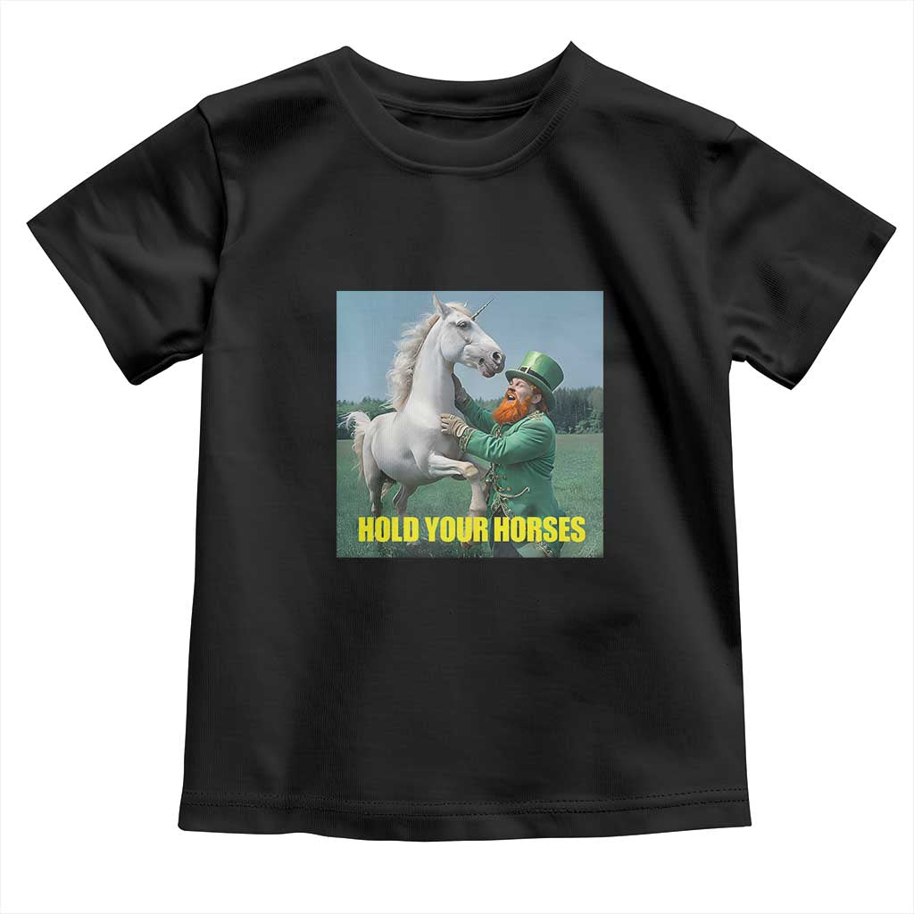 Funny Leprechaun Hold Your Horse Toddler T Shirt Unicorn St Patrick's Day TS02 Black Print Your Wear