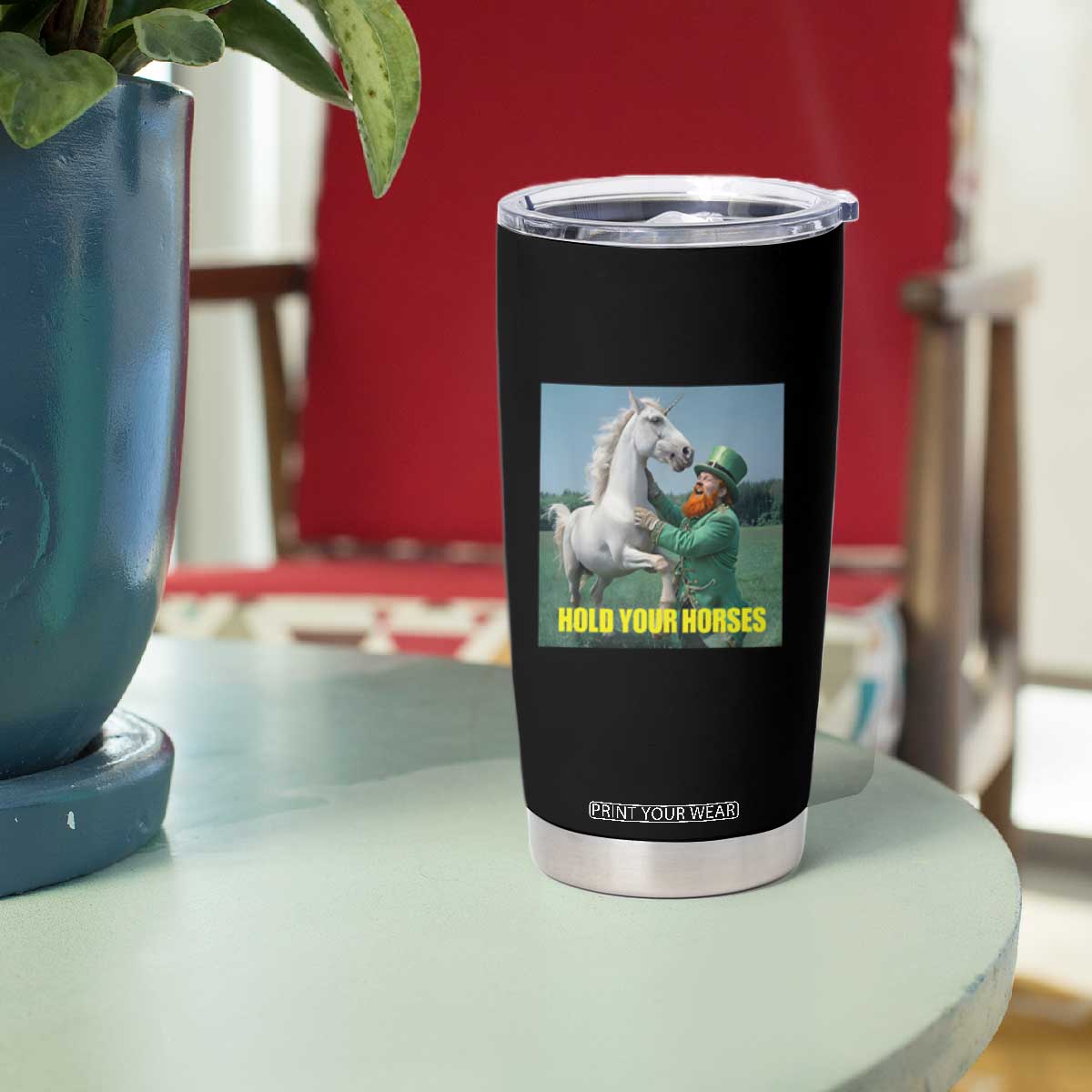Funny Leprechaun Hold Your Horse Tumbler Cup Unicorn St Patrick's Day TS02 Print Your Wear