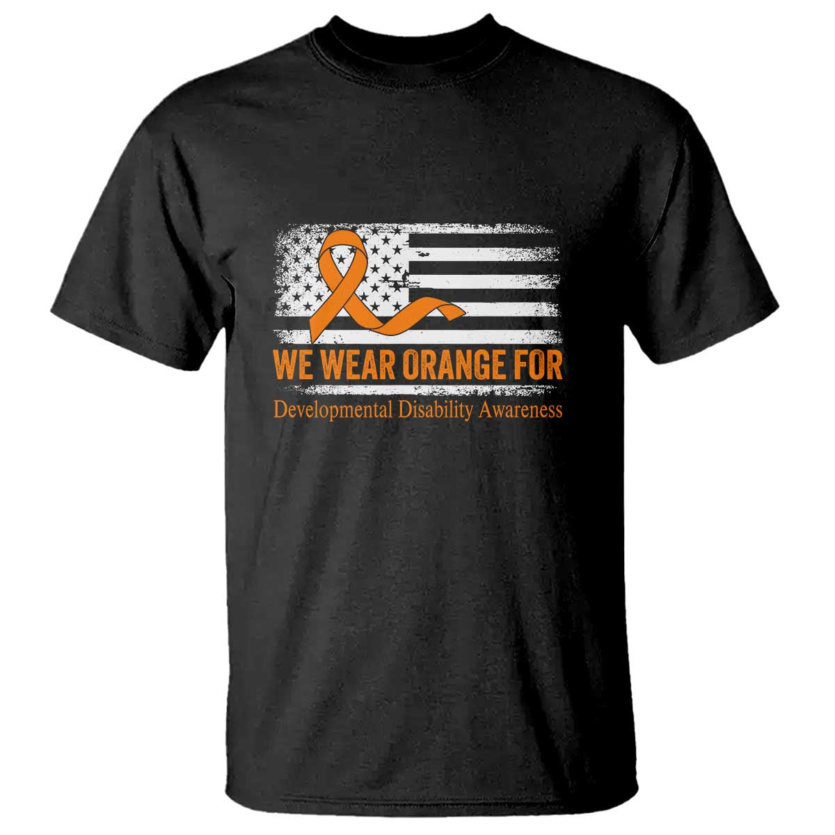 Developmental Disability Awareness T Shirt US American Flag We Wear Orange TS02 Black Print Your Wear