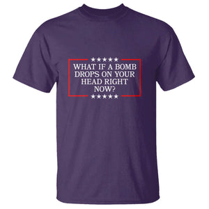 What If A Bomb Drops On Your Head Right Now T Shirt Trump 47 TS02 Purple Print Your Wear