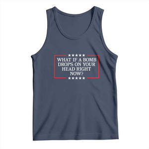What If A Bomb Drops On Your Head Right Now Tank Top Trump 47 TS02 Navy Print Your Wear