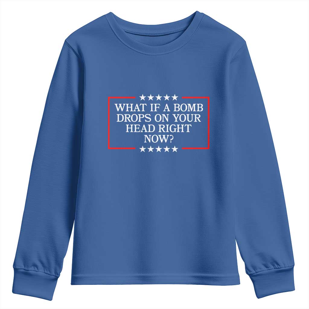 What If A Bomb Drops On Your Head Right Now Youth Sweatshirt Trump 47 TS02 Royal Blue Print Your Wear