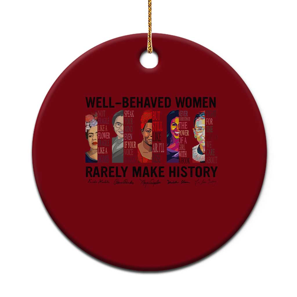 Well Behaved Women Rarely Make History Ceramic Ornament Feminist Empowered Women TS02 1pc Red Print Your Wear