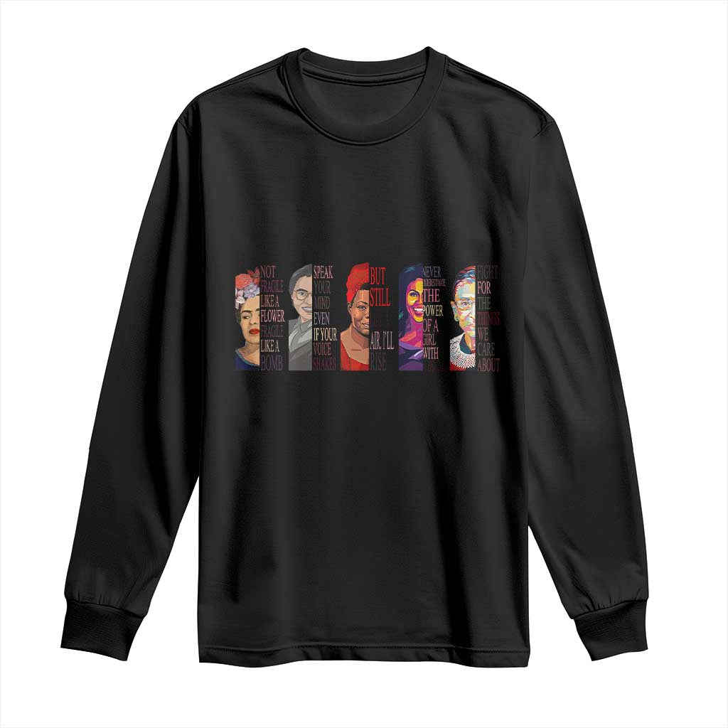 Well Behaved Women Rarely Make History Long Sleeve Shirt Feminist Empowered Women TS02 Black Print Your Wear