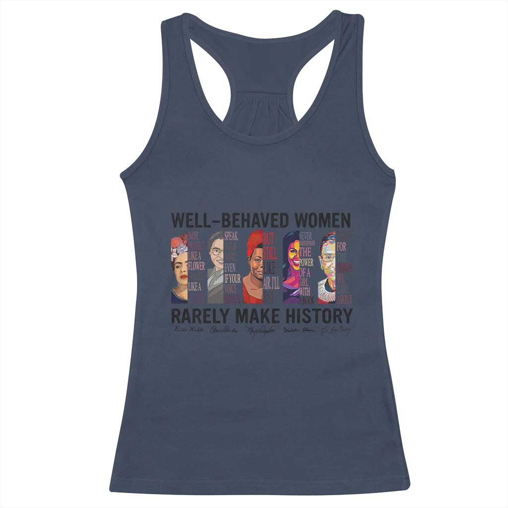 Well Behaved Women Rarely Make History Racerback Tank Top Feminist Empowered Women TS02 Navy Print Your Wear
