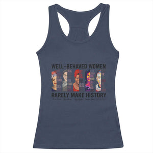 Well Behaved Women Rarely Make History Racerback Tank Top Feminist Empowered Women TS02 Navy Print Your Wear