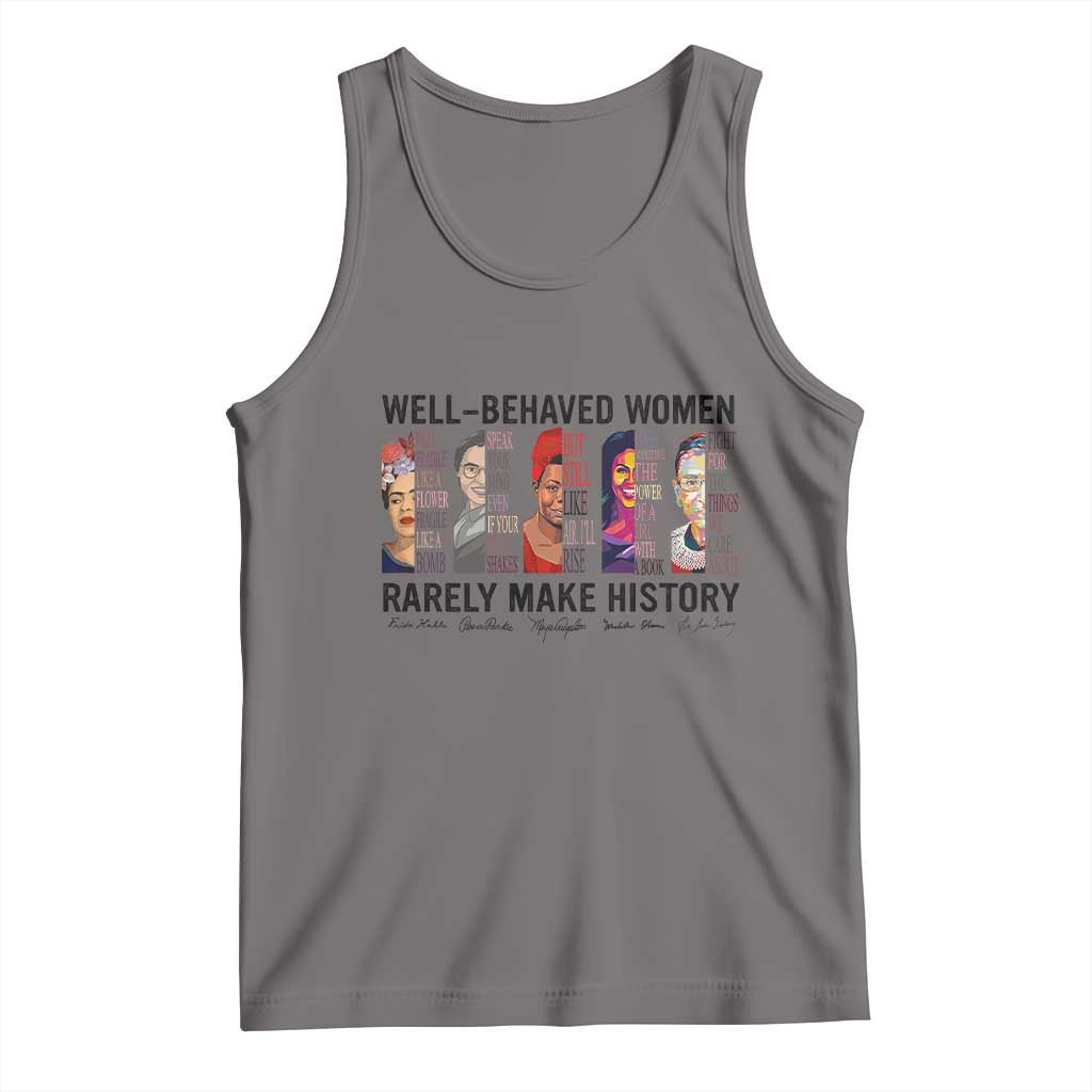 Well Behaved Women Rarely Make History Tank Top Feminist Empowered Women TS02 Deep Heather Print Your Wear