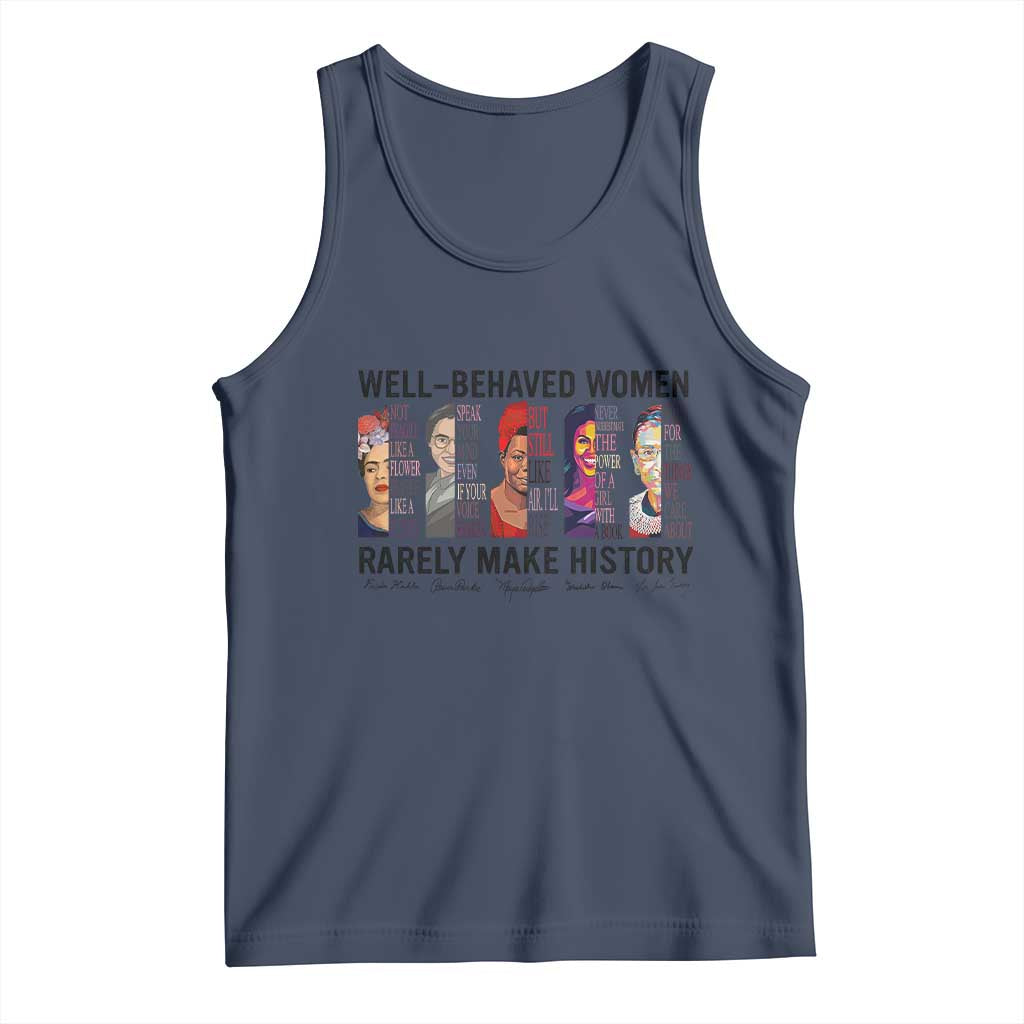 Well Behaved Women Rarely Make History Tank Top Feminist Empowered Women TS02 Navy Print Your Wear